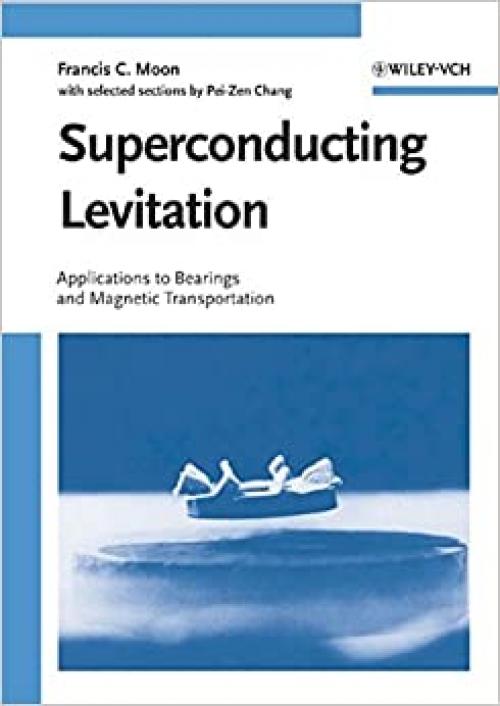  Superconducting Levitation: Applications to Bearing and Magnetic Transportation 