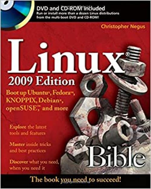  Linux Bible 2009 Edition: Boot up Ubuntu, Fedora, KNOPPIX, Debian, openSUSE, and more 