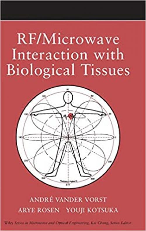  RF / Microwave Interaction with Biological Tissues 