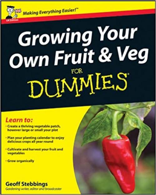  Growing Your Own Fruit and Veg For Dummies 