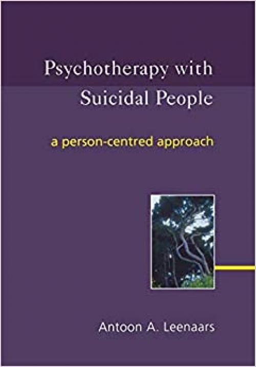  Psychotherapy with Suicidal People: A Person-centred Approach 