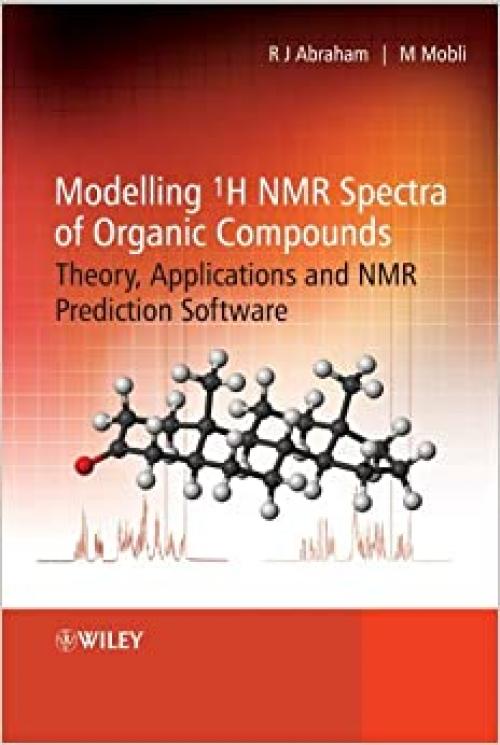  Modelling 1H NMR Spectra of Organic Compounds: Theory, Applications and NMR Prediction Software 