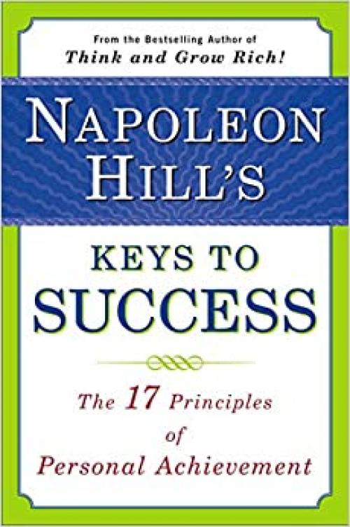  Napoleon Hill's Keys to Success: The 17 Principles of Personal Achievement 