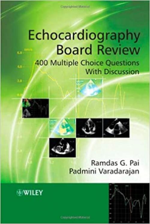  Echocardiography Board Review: 400 Multiple Choice Questions With Discussion 