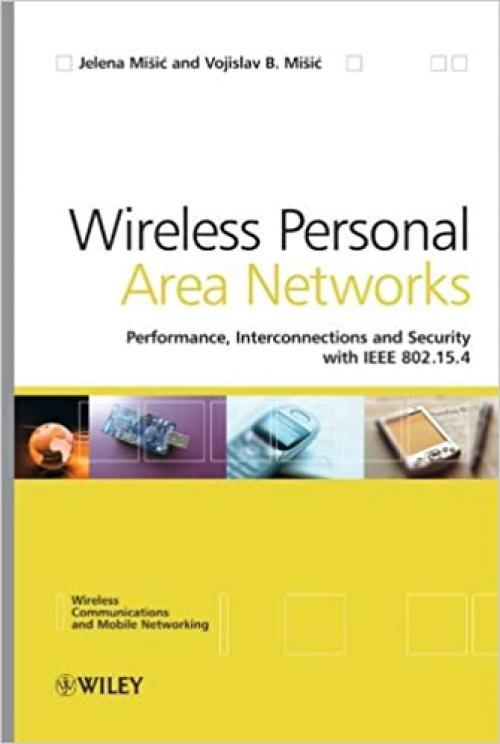  Wireless Personal Area Networks: Performance, Interconnection and Security with IEEE 802.15.4 