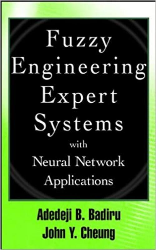  Fuzzy Engineering Expert Systems with Neural Network Applications 