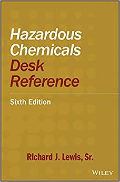  Hazardous Chemicals Desk Reference 