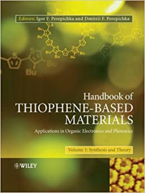  Handbook of Thiophene-Based Materials: Applications in Organic Electronics and Photonics, 2 Volume Set 