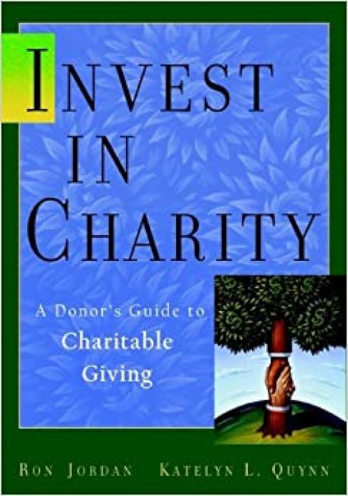  Invest in Charity: A Donor's Guide to Charitable Giving 