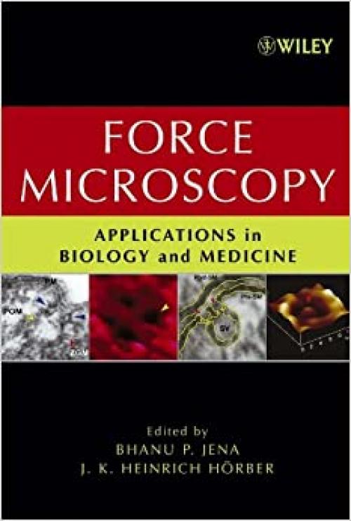  Force Microscopy: Applications in Biology and Medicine 