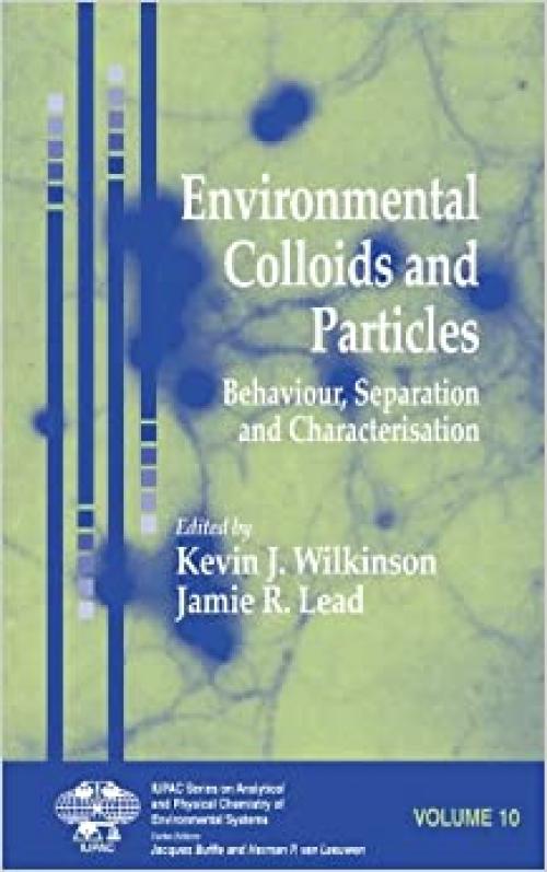  Environmental Colloids and Particles: Behaviour, Separation and Characterisation 