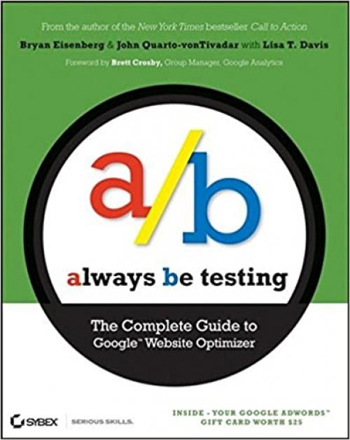  Always Be Testing: The Complete Guide to Google Website Optimizer 