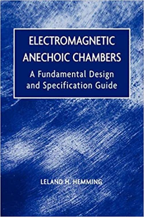  Electromagnetic Anechoic Chambers: A Fundamental Design and Specification Guide 