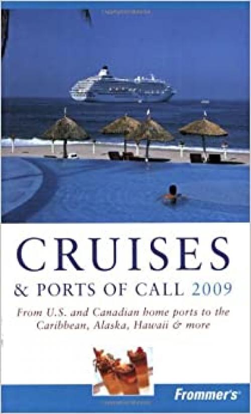  Frommer's Cruises and Ports of Call 2009 (Frommer's Complete Guides) 