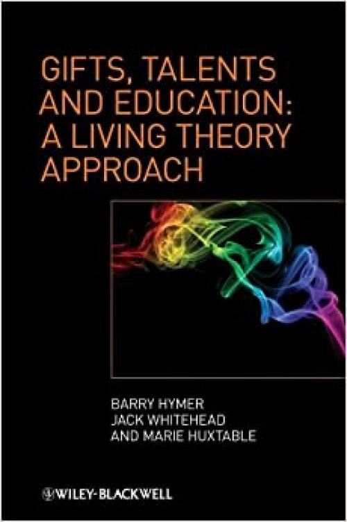  Gifts, Talents and Education: A Living Theory Approach 