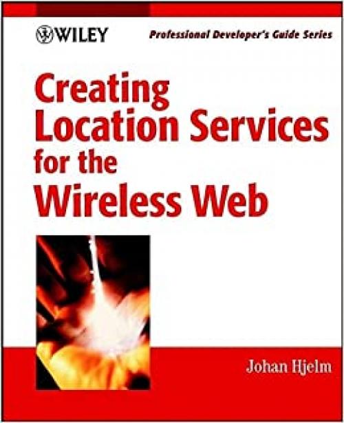  Creating Location Services for the Wireless Web 