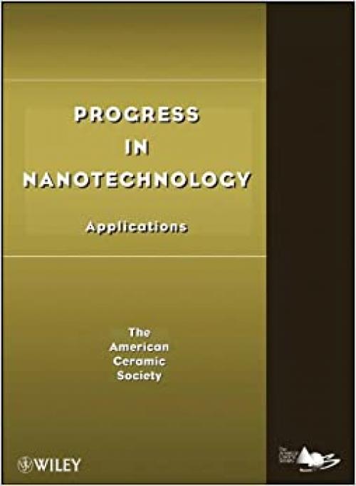  Progress in Nanomaterials: Applications (A Progress in Ceramic Technology Series) 