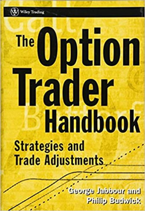  The Option Trader Handbook: Strategies and Trade Adjustments (Wiley Trading) 