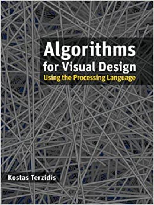  Algorithms for Visual Design Using the Processing Language 