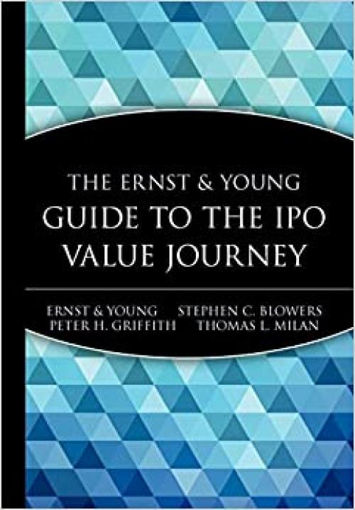  The Ernst & Young Guide to the IPO Value Journey 