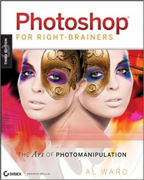  Photoshop For Right-Brainers: The Art of Photomanipulation 