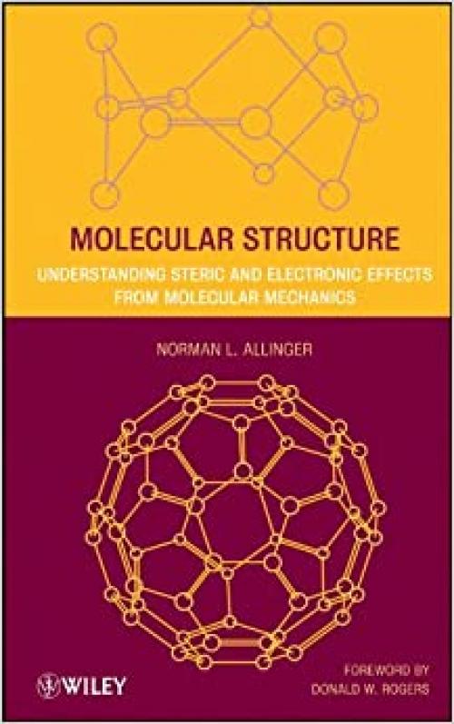  Molecular Structure: Understanding Steric and Electronic Effects from Molecular Mechanics 