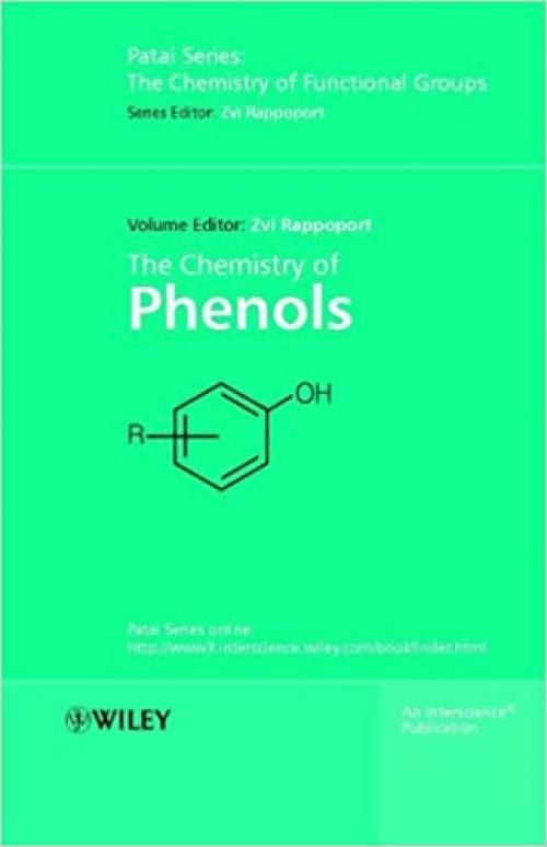  The Chemistry of Phenols (Chemistry of Functional Groups) 2 - Volume Set 