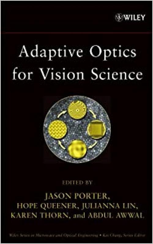  Adaptive Optics for Vision Science: Principles, Practices, Design, and Applications 