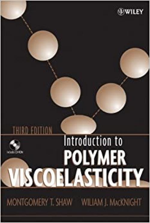  Introduction to Polymer Viscoelasticity, 3rd Edition 