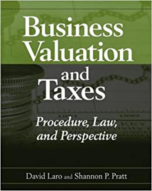  Business Valuation and Taxes: Procedure, Law, and Perspective 