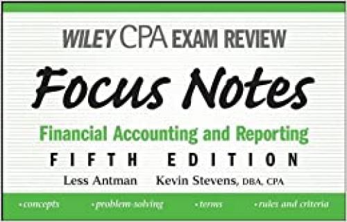  Wiley CPA Examination Review Focus Notes: Financial Accounting and Reporting 