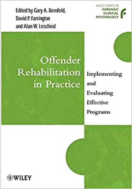  Offender Rehabilitation in Practice: Implementing and Evaluating Effective Programs 