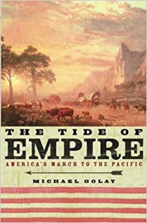  The Tide of Empire: America's March to the Pacific 