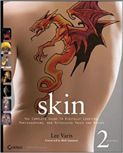  Skin: The Complete Guide to Digitally Lighting, Photographing, and Retouching Faces and Bodies 