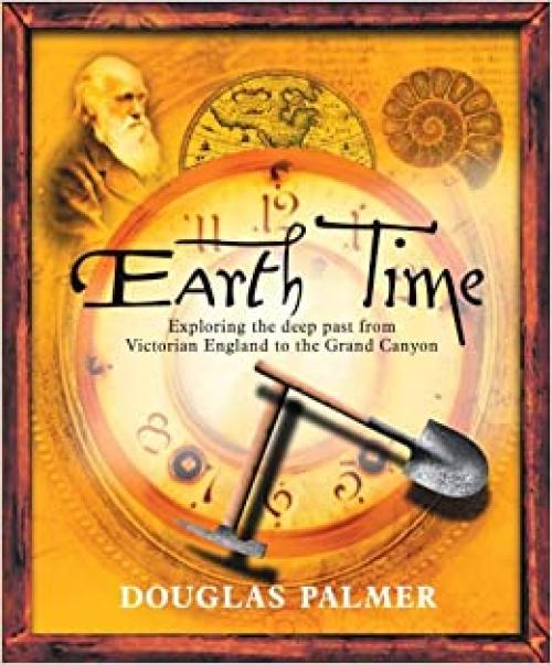  Earth Time: Exploring the Deep Past from Victorian England to the Grand Canyon 