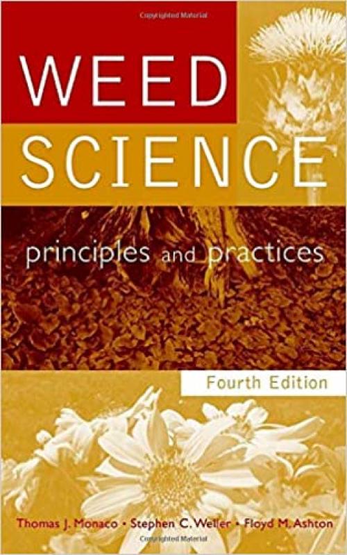  Weed Science: Principles and Practices, 4th Edition 