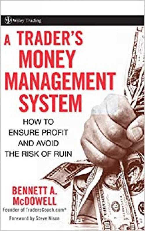  A Trader's Money Management System: How to Ensure Profit and Avoid the Risk of Ruin 