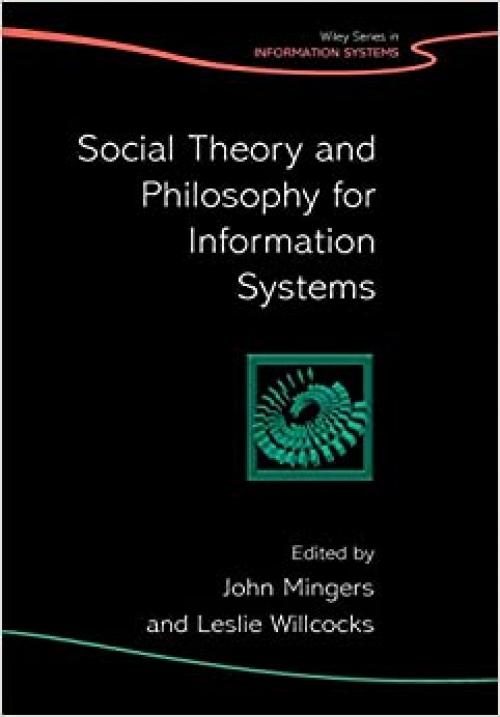  Social Theory and Philosophy for Information Systems 