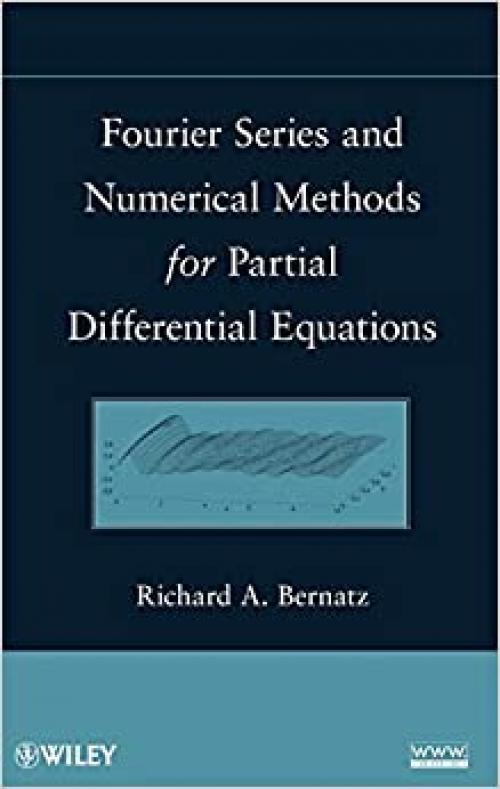  Fourier Series and Numerical Methods for Partial Differential Equations 