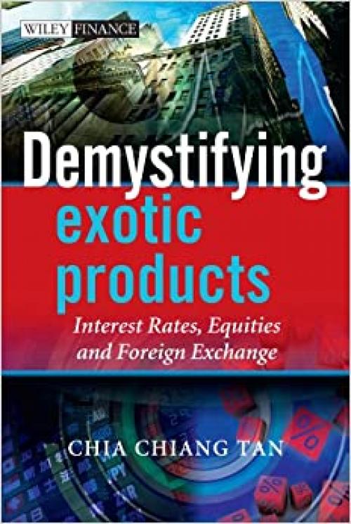  Demystifying Exotic Products: Interest Rates, Equities and Foreign Exchange 