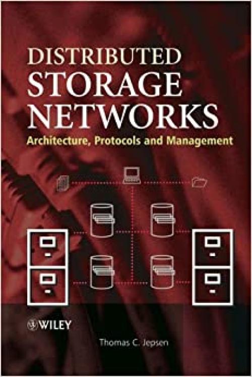  Distributed Storage Networks: Architecture, Protocols and Management 