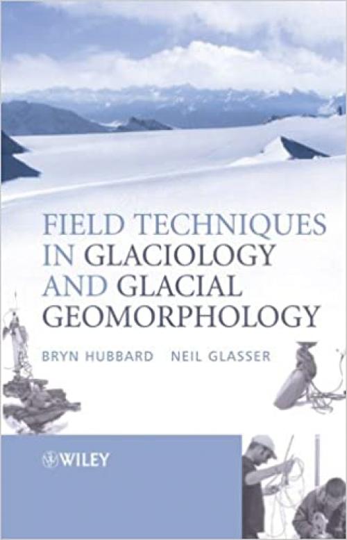  Field Techniques in Glaciology and Glacial Geomorphology 