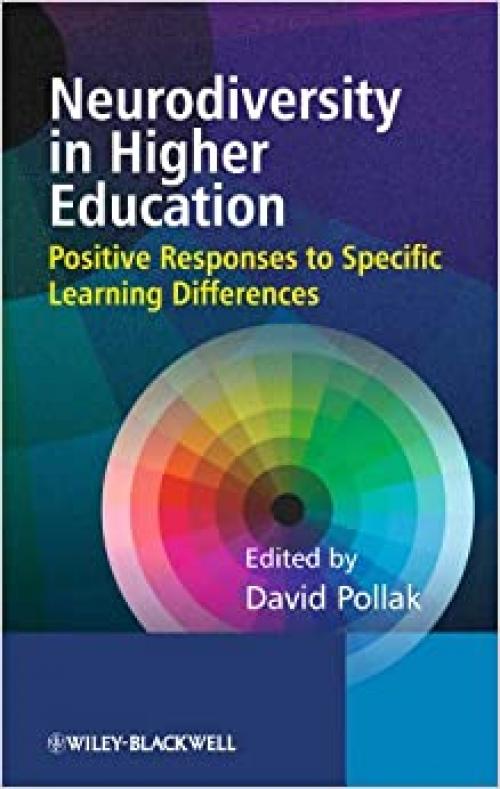  Neurodiversity in Higher Education: Positive Responses to Specific Learning Differences 