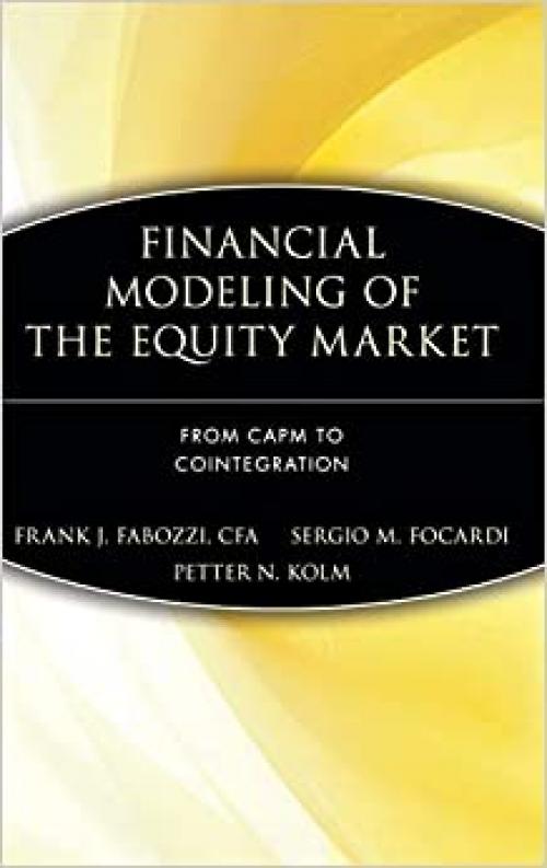  Financial Modeling of the Equity Market: From CAPM to Cointegration 