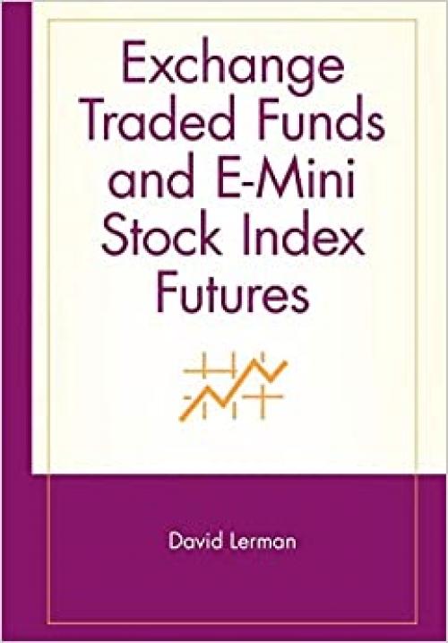  Exchange Traded Funds and E-Mini Stock Index Futures 