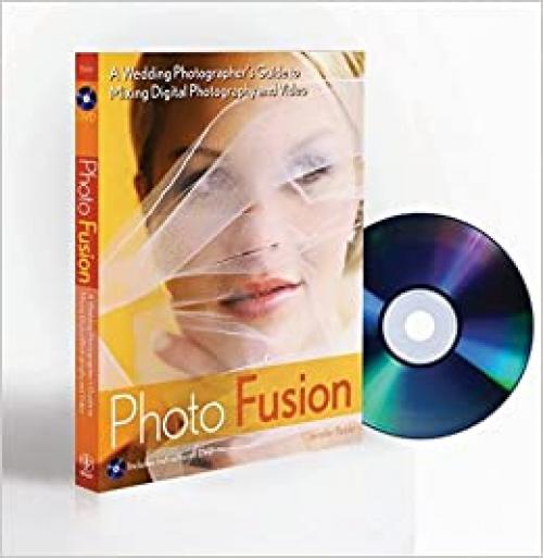  Photo Fusion: A Wedding Photographers Guide to Mixing Digital Photography and Video 