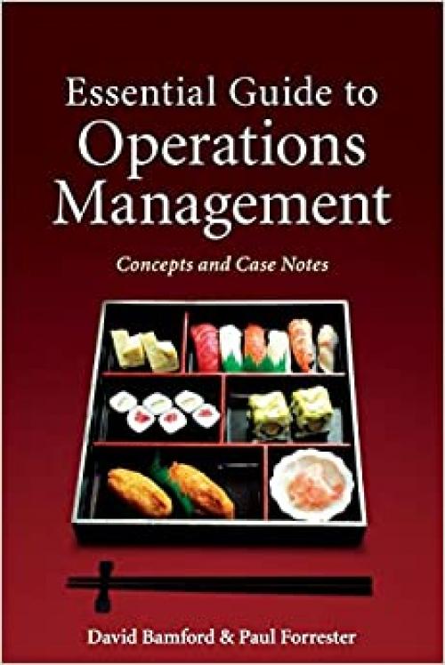  Essential Guide to Operations Management: Concepts and Case Notes 