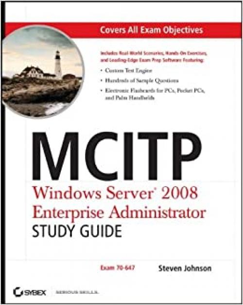  MCITP: Windows Server 2008 Enterprise Administrator- Study Guide: (Exam 70-647) 