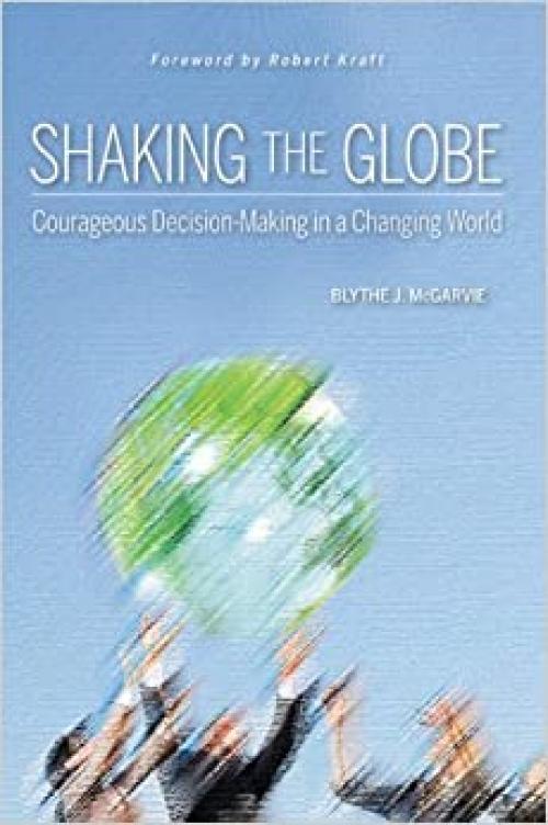  Shaking the Globe: Courageous Decision-Making in a Changing World 