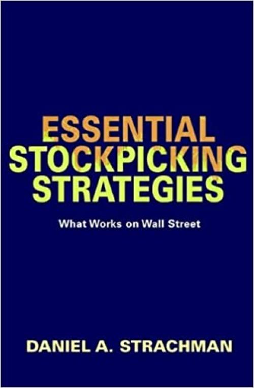  Essential Stock Picking Strategies: What Works on Wall Street 